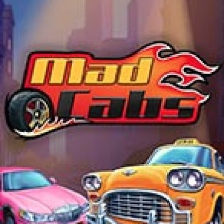 Mad Cabs Slot – Kho Game Slot Online Uy Tín và Đa Dạng Nhất