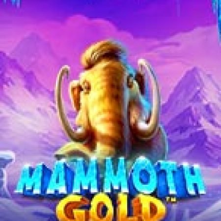 Voi Ma Mút Kỷ Băng Hà – Mammoth Gold Megaways Slot: Trò Chơi Slot Online Bạn Không Thể Bỏ Qua Trong 2024