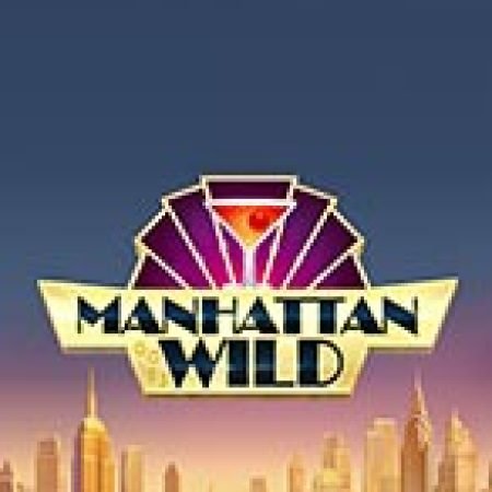 Trải Nghiệm Huyền Thoại Tại Đẳng Cấp Quý Ông – Manhattan Goes Wild Slot – Đăng Ký & Nhận Quà Khủng