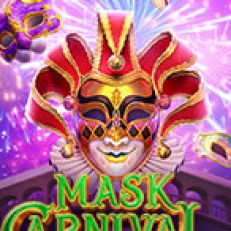 Tìm Hiểu Về Lễ Hội Carnival – Mask Carnival Slot: Cách Chơi, Tips & Tricks Để Thắng Lớn