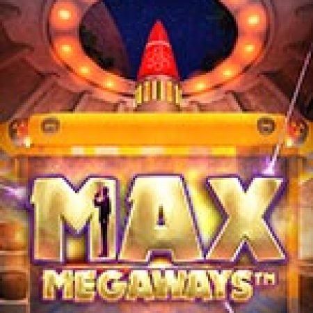 Max Megaways Slot – Hướng Dẫn Chơi Slot Online Chi Tiết Cho Người Mới