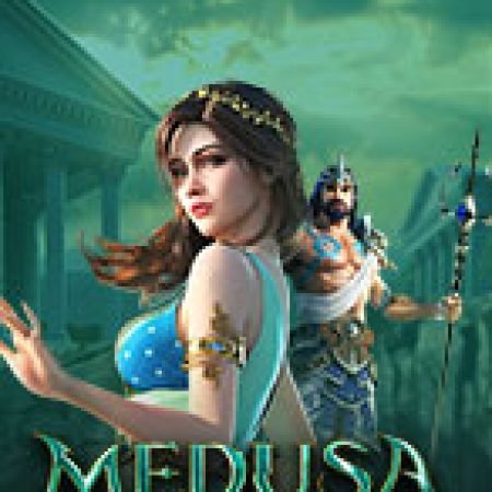 Trải Nghiệm Huyền Thoại Tại Nữ Thần Medusa – Medusa Slot – Đăng Ký & Nhận Quà Khủng