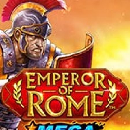 Khám Phá Mega Fire Blaze: Emperor of Rome Slot: Trò Chơi Slot Trực Tuyến Hấp Dẫn Nhất 2024