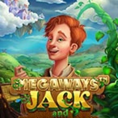 Megaways Jack and the Magic Beans Slot: Cổng Game Slot Đỉnh Cao – Đánh Bại Thách Thức, Rinh Quà Lớn