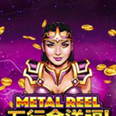 Metal Reel Slot Online: Nơi Hội Tụ Của Các Siêu Phẩm Slot 2024