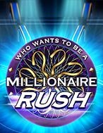 Ai Là Triệu Phú – Rush – Millionaire Rush Slot Online: Nơi Hội Tụ Của Các Siêu Phẩm Slot 2024