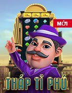 Tháp Tỉ Phú – Millionaire’s Tower Slot Online: Nơi Hội Tụ Của Các Siêu Phẩm Slot 2024