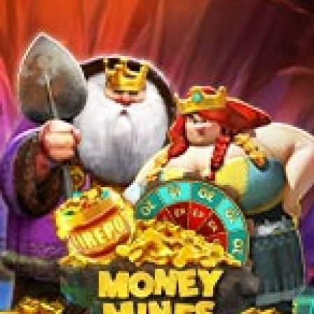 Chị Đại Đào Vàng – Money Mines Slot – Kho Game Slot Online Uy Tín và Đa Dạng Nhất