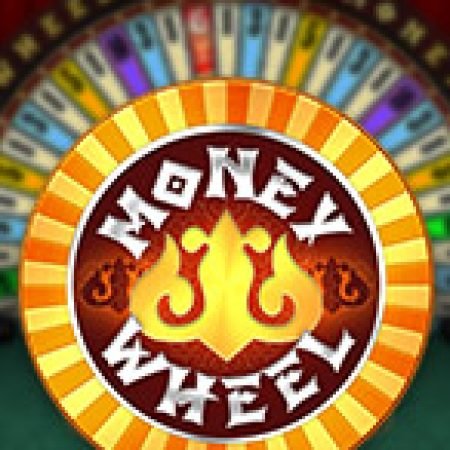 Giới Thiệu Vòng Quay Kì Diệu – Money Wheel Slot: Luật Chơi, Mẹo Thắng & Ưu Đãi Độc Quyền