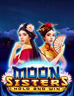 Trải Nghiệm Huyền Thoại Tại Moon Sisters Slot – Đăng Ký & Nhận Quà Khủng