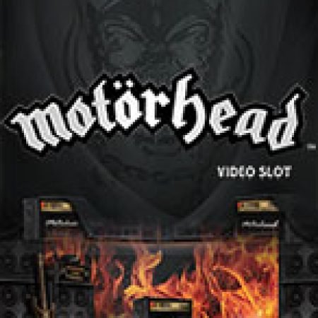 Motorhead – Motorhead Video Slot: Cổng Game Slot Đỉnh Cao – Đánh Bại Thách Thức, Rinh Quà Lớn