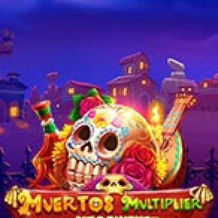 Trải Nghiệm Huyền Thoại Tại Lễ Hội Ma Quái – Muertos Multiplier Megaways Slot – Đăng Ký & Nhận Quà Khủng