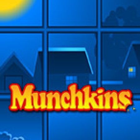 Siêu Trộm Munchkins – Munchkins Slot – Kho Game Slot Online Uy Tín và Đa Dạng Nhất