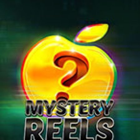 Cuộn Quay Bí Ẩn Power Reels – Mystery Reels Power Reels Slot – Kho Game Slot Online Uy Tín và Đa Dạng Nhất