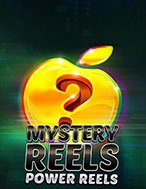 Cuộn Quay Bí Ẩn Power Reels – Mystery Reels Power Reels Slot – Kho Game Slot Online Uy Tín và Đa Dạng Nhất