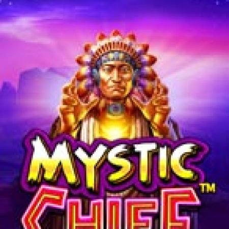 Thủ Lĩnh Bí Ẩn – Mystic Chief Slot – Kho Game Slot Online Uy Tín và Đa Dạng Nhất