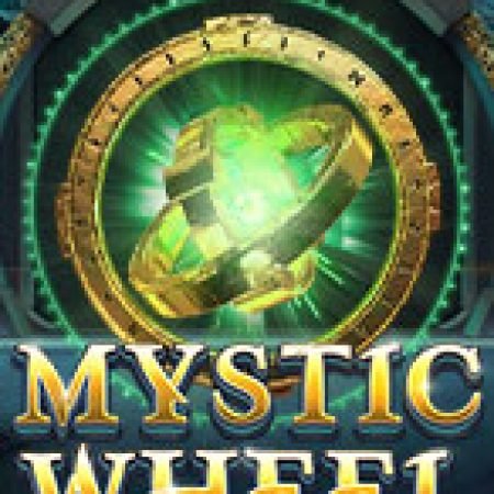 Trải Nghiệm Huyền Thoại Tại Bánh Xe Thần Kỳ – Mystic Wheel Slot – Đăng Ký & Nhận Quà Khủng