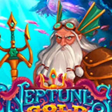 Neptune’s Gold HD Slot: Trò Chơi Slot Online Bạn Không Thể Bỏ Qua Trong 2024