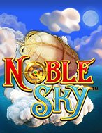 Tìm Hiểu Về Tầng Mây Thứ 9 – Noble Sky Slot: Cách Chơi, Tips & Tricks Để Thắng Lớn