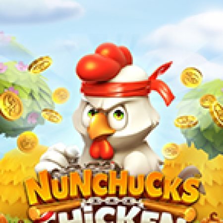 Giới Thiệu Nunchucks Chicken Slot: Luật Chơi, Mẹo Thắng & Ưu Đãi Độc Quyền