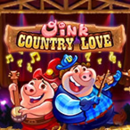 Oink: Vương Quốc Tình Yêu – Oink: Country Love Slot Online: Nơi Hội Tụ Của Các Siêu Phẩm Slot 2024