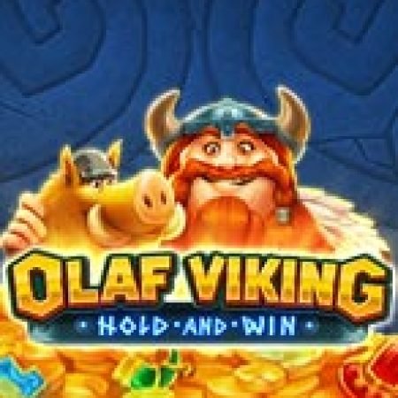 Trải Nghiệm Huyền Thoại Tại Olaf Viking Slot – Đăng Ký & Nhận Quà Khủng