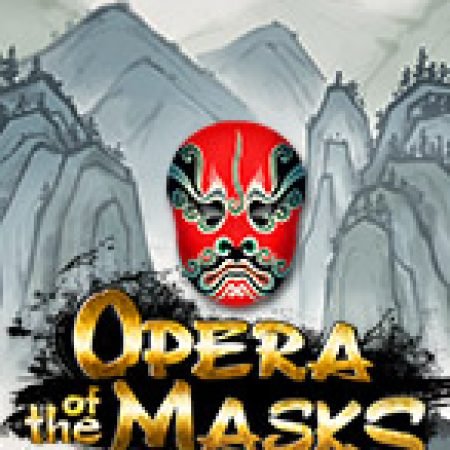 Opera of the Masks Slot: Cổng Game Slot Đỉnh Cao – Đánh Bại Thách Thức, Rinh Quà Lớn