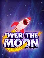 Du Hành Mặt Trăng – Over the Moon Slot: Cổng Game Slot Đỉnh Cao – Đánh Bại Thách Thức, Rinh Quà Lớn