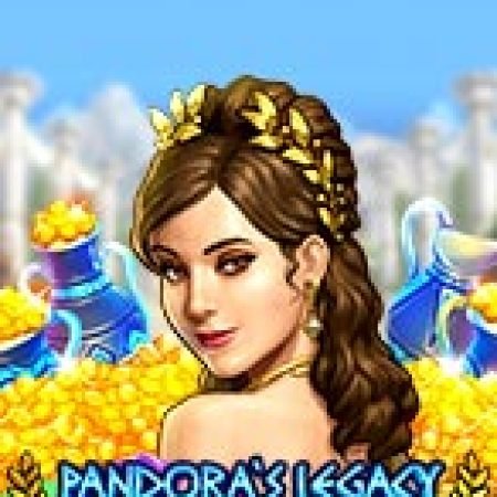 Pandora’s Legacy: Supreme reels Slot – Kho Game Slot Online Uy Tín và Đa Dạng Nhất