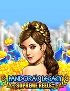 Pandora’s Legacy: Supreme reels Slot – Kho Game Slot Online Uy Tín và Đa Dạng Nhất