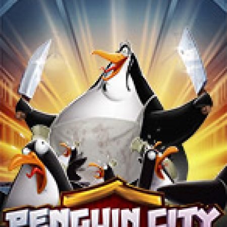 Penguin City Slot: Trò Chơi Slot Online Bạn Không Thể Bỏ Qua Trong 2024