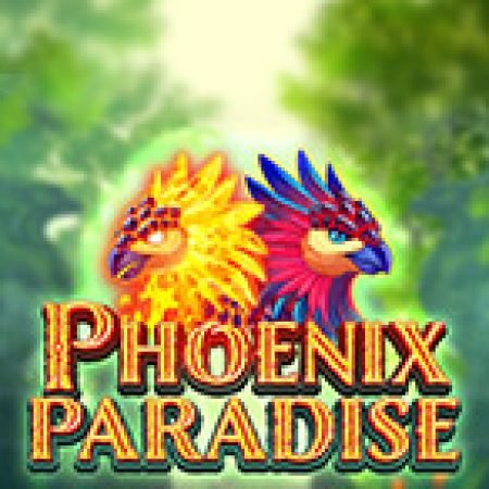 Khám Phá Phoenix Paradise Slot: Trò Chơi Slot Trực Tuyến Hấp Dẫn Nhất 2024