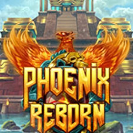 Phượng Hoàng Tái Sinh – Phoenix Reborn Slot Online: Nơi Hội Tụ Của Các Siêu Phẩm Slot 2024