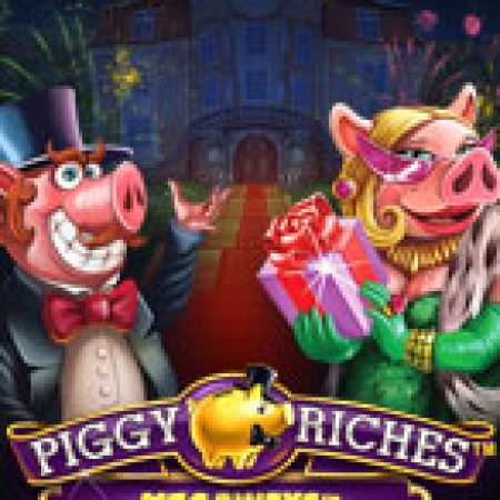 Heo Vàng Megaways – Piggy Riches Megaways Slot: Trò Chơi Slot Online Bạn Không Thể Bỏ Qua Trong 2024