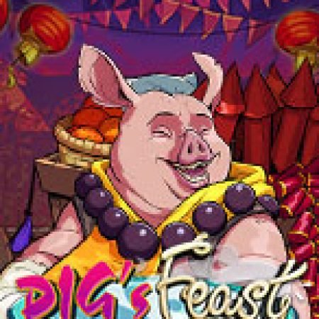 Pig’s Feast Slot: Trò Chơi Slot Online Bạn Không Thể Bỏ Qua Trong 2024