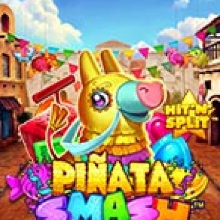 Trải Nghiệm Huyền Thoại Tại Piñata Smash™ Slot – Đăng Ký & Nhận Quà Khủng