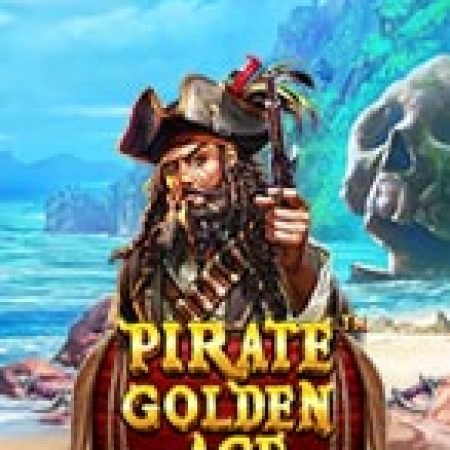 Hướng Dẫn Đăng Ký Kỷ Nguyên Của Hải Tặc – Pirate Golden Age Slot: Bắt Đầu Hành Trình Giành Jackpot