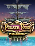 Trải Nghiệm Huyền Thoại Tại Hồn Cướp Biển Megaways – Pirate Pays Megaways Slot – Đăng Ký & Nhận Quà Khủng