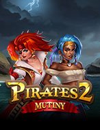 Pirates 2: Mutiny Slot – Kho Game Slot Online Uy Tín và Đa Dạng Nhất