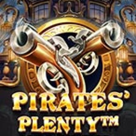 Khám Phá Hồn Ma Hải Tặc – Megaways – Pirates’ Plenty Megaways Slot: Trò Chơi Slot Trực Tuyến Hấp Dẫn Nhất 2024