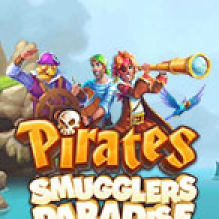 Pirates – Smugglers Paradise Slot: Cổng Game Slot Đỉnh Cao – Đánh Bại Thách Thức, Rinh Quà Lớn