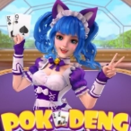 Pok Deng: Dealer Ảo – Pok Deng: Virtual Dealer Slot: Trò Chơi Slot Online Bạn Không Thể Bỏ Qua Trong 2024