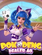 Pok Deng: Dealer Ảo – Pok Deng: Virtual Dealer Slot: Trò Chơi Slot Online Bạn Không Thể Bỏ Qua Trong 2024