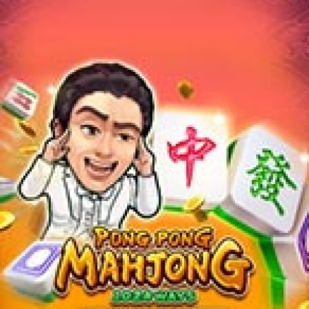 Mạt Chược Pong Pong – Pong Pong Mahjong Slot Online: Nơi Hội Tụ Của Các Siêu Phẩm Slot 2024