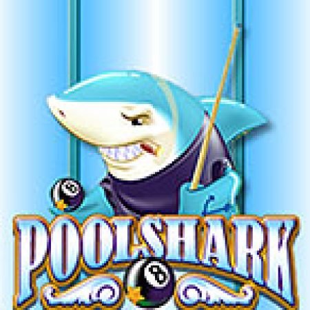 Pool Shark Slot – Kho Game Slot Online Uy Tín và Đa Dạng Nhất