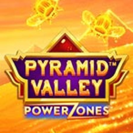 Power Zones: Pyramid Valley Slot Online: Nơi Hội Tụ Của Các Siêu Phẩm Slot 2024