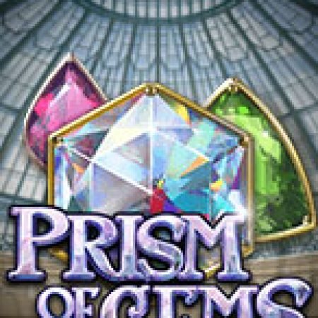 Lăng Kính 7 Màu – Prism of Gems Slot Online: Nơi Hội Tụ Của Các Siêu Phẩm Slot 2024