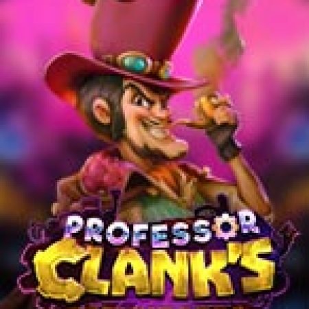 Trải Nghiệm Huyền Thoại Tại Professor Clanks Combinator Slot – Đăng Ký & Nhận Quà Khủng