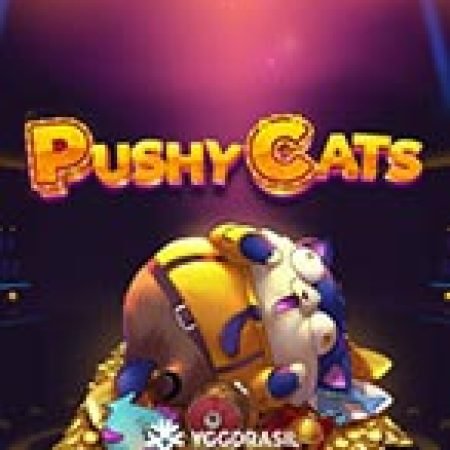 Pushy Cats Slot: Trò Chơi Slot Online Bạn Không Thể Bỏ Qua Trong 2024