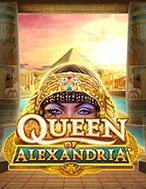 Nữ Vương Alexandria – Queen of Alexandria Slot Online: Nơi Hội Tụ Của Các Siêu Phẩm Slot 2024